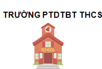 TRUNG TÂM Trường PTDTBT THCS Trà Leng